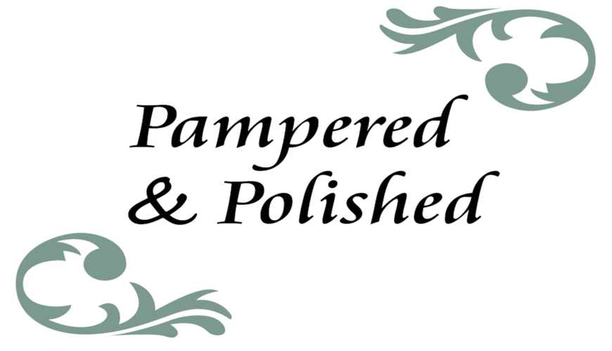Pampered and Polished